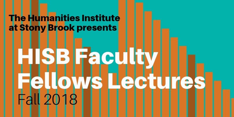 Fall 2018 Faculty Fellows lectures