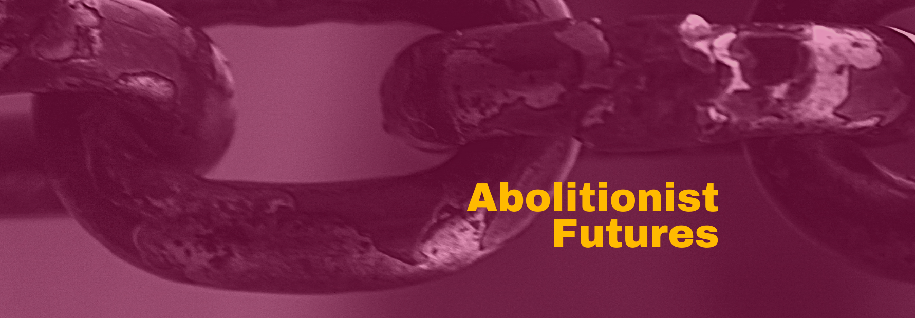 Abolitionist Futures banner